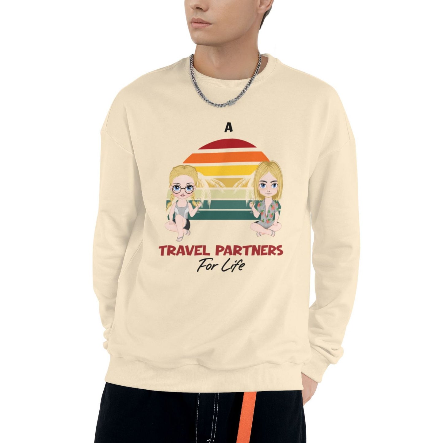 Travel partners for life- Personalized Custom Eight-Color 310G Cotton Crew-Neck Sweatshirt