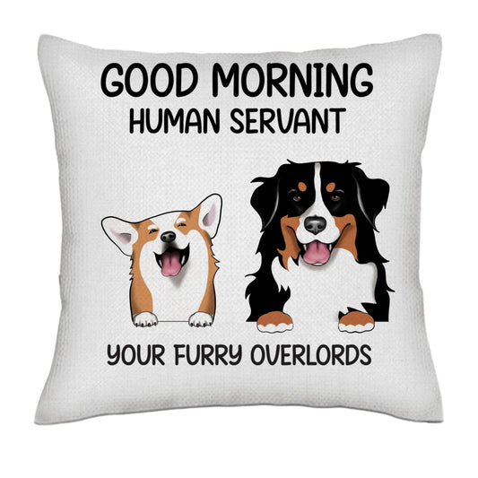Dogs / Good Morning, your furry overlords / Frontal- Linen Pillowcase + Pillow Insert Set