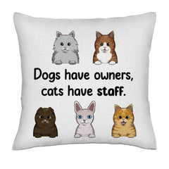 Dogs have owners, cats have staff (frontal)- Linen Pillowcase + Pillow Insert Set