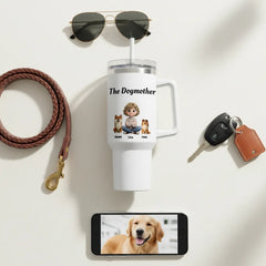 Personalized "The Dogmother" 40oz Tumbler with Handle - Custom Mom & Up to 4 Dogs (Stainless Steel Travel Mug)