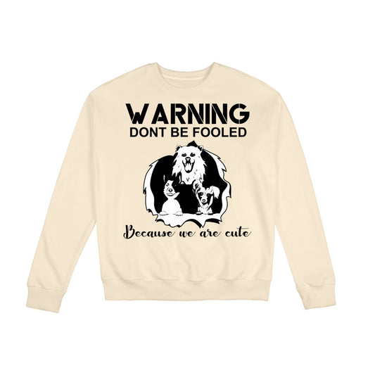 Warning dont be fooled because we are cute- Personalized Custom Eight-Color 310G Cotton Crew-Neck Sweatshirt