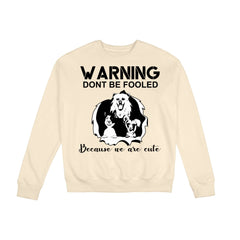 Warning dont be fooled because we are cute- Personalized Custom Eight-Color 310G Cotton Crew-Neck Sweatshirt