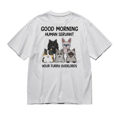 Cats / Good Morning, your furry overlords / Frontal-200g High-Quality 100% Cotton T-Shirt with Heat Transfer Printing