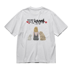 You had me at woof (Woman / Back)-200g High-Quality 100% Cotton T-Shirt with Heat Transfer Printing