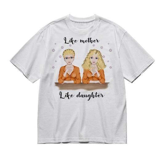Like mother like daughter - Full color frontal 1/2 daughter-200g High-Quality 100% Cotton T-Shirt with Heat Transfer Printing