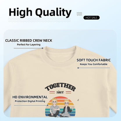 Together since - Personalized Custom Eight-Color 310G Cotton Crew-Neck Sweatshirt