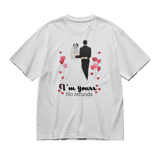 I'm yours, no refunds - Back pencil standing-200g High-Quality 100% Cotton T-Shirt with Heat Transfer Printing