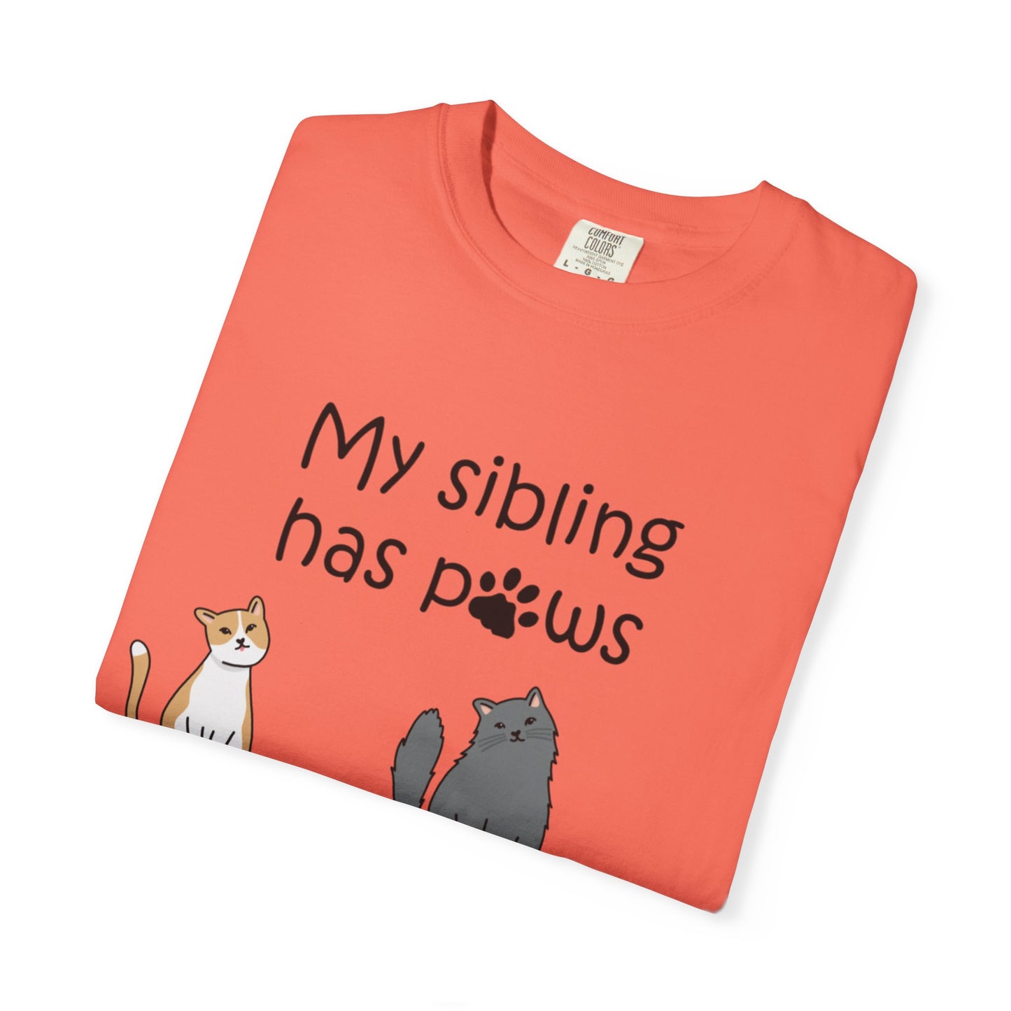 My siblings have paws-Unisex Garment-Dyed Personalized Shirt
