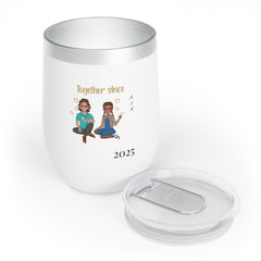 Together since -Chill Wine Tumbler