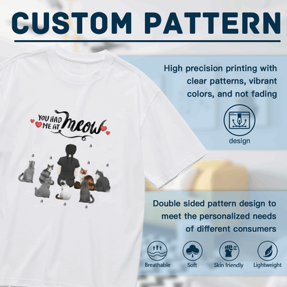 You had me at Meow-Personalization Custom 200g cotton T-shirt