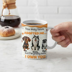 Funny Dog Coffee Mug with Custom Names - "I Own You" Quote - 11oz & 15oz Ceramic Cup for Dog Dad & Mom