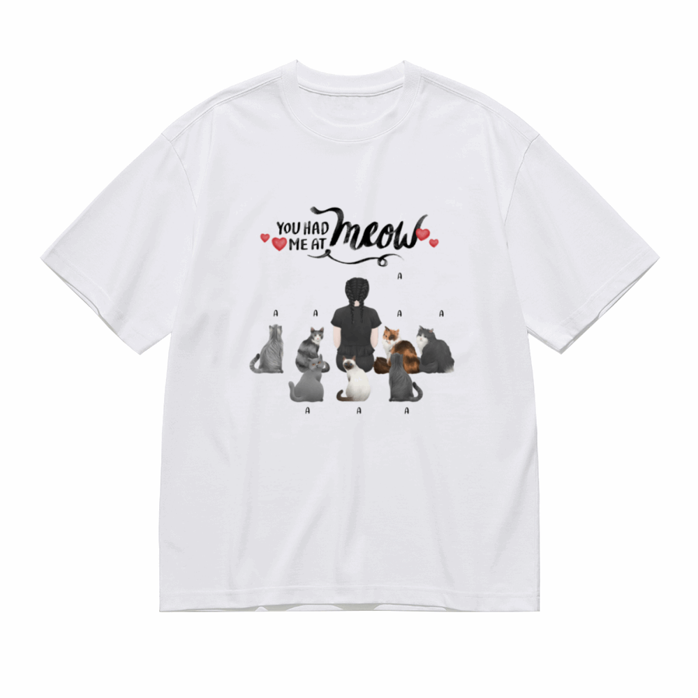 You had me at Meow-Personalization Custom 200g cotton T-shirt